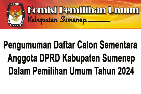 https://seputarmadura.com/wp-content/uploads/2023/08/Pengumuman-Daftar-Calon-Sementara-Anggota-DPRD-Kabupaten-Sumenep.jpg